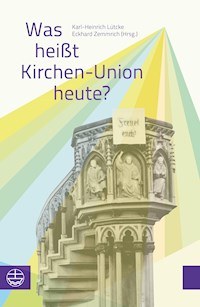 Was heißt Kirchen-Union heute? -  - ebook
