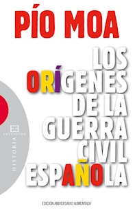 Los orígenes de la guerra civil española - Pío Luis Moa Rodríguez - ebook