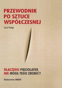 Przewodnik po sztuce współczesnej - Hodge Susie - książka