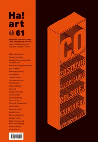 Ha!art nr 61 - Piotr Marecki,Marcin Czub,Aldona Kopkiewicz,Filip Matwiejczuk,Mateusz Mazur,Michał Koza,Ziemowit Szczerek - ebook