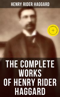 The Complete Works of Henry Rider Haggard - Henry Rider Haggard - ebook