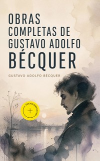 Obras completas de Gustavo Adolfo Bécquer (Anotado) - Gustavo Adolfo Bécquer - ebook