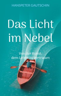 Das Licht im Nebel - Hanspeter Gautschin - ebook