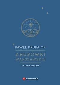 Krupówki warszawskie. Kazania zimowe - Paweł Krupa OP - ebook