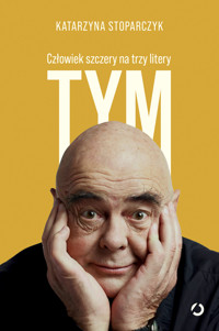 Tym. Człowiek szczery na trzy litery - Stoparczyk Katarzyna - ebook + książka