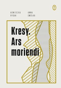 Kresy Ars moriendi - Smółka Anna, Rybak Agnieszka - książka