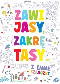 Zawijasy, zakrętasy i inne szlaczki - zbiorowa praca - książka