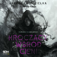 Kroczący wśród cieni - Kukiełka Jarosław - ebook + audiobook + książka