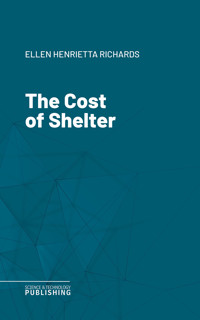 The Cost of Shelter - Ellen Henrietta Richards - ebook