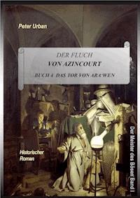 Der Fluch von Azincourt Buch 4 - Peter Urban - ebook