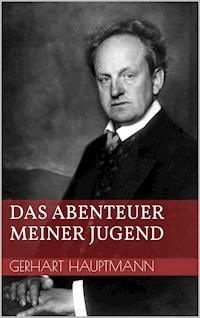Das Abenteuer meiner Jugend - Gerhart Hauptmann - ebook