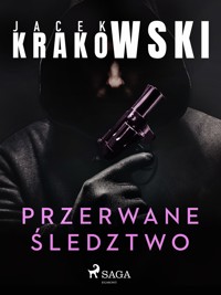 Przerwane śledztwo - Jacek Krakowski - ebook + audiobook