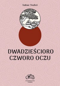 Dwadzieścioro czworo oczu - Sakae Tsuboi - ebook + książka