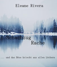 Schachzug Rache - Eleane Pfeiffenberger - ebook