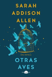 Otras aves - Sarah Addison Allen - ebook