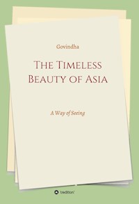 The Timeless Beauty of Asia - Govindha . - ebook