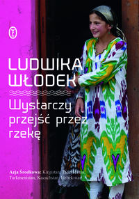 Wystarczy przejść przez rzekę - Ludwika Włodek - ebook + książka