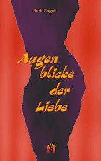 Augenblicke der Liebe - Ruth Gogoll - ebook