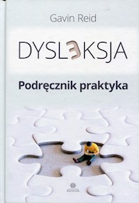 Dysleksja Podręcznik praktyka - Gavin Reid - książka