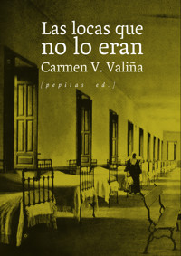 Las locas que no lo eran - Carmen V. Valiña - ebook