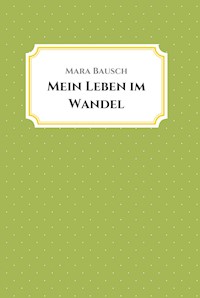 Mein Leben im Wandel - Mara Bausch - ebook