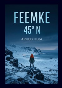 FEEMKE 45° N - Arved Ulva - ebook