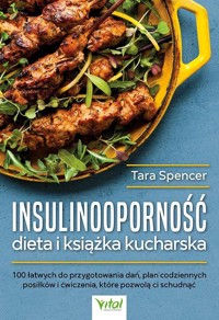 Insulinooporność dieta i książka kucharska - Tara Spencer - książka