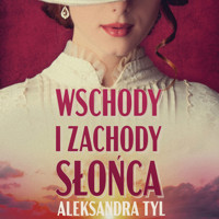 Wschody i zachody słońca - Aleksandra Tyl - ebook + audiobook + książka