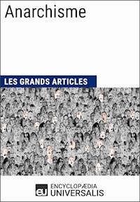 Anarchisme - Encyclopaedia Universalis - ebook
