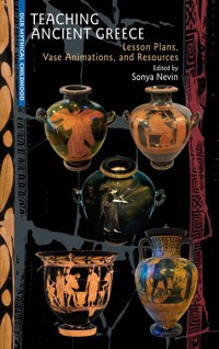 Teaching Ancient Greece: Lesson Plans, Vase Animations, and Resources -  - książka