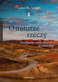 O naturze rzeczy. Współczesne wprowadzenie do buddyzmu - Lama Ole Nydahl - ebook