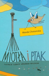 Miotła i ptak - Wanda Chotomska - książka