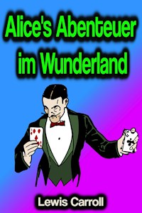 Alice's Abenteuer im Wunderland - Lewis Carroll - ebook