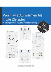 Von A wie Aufwärmen bis Z wie Zielspiel - Jörg Madinger - ebook