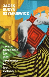 Czarna porzeczka jak jest czerwona to jest zielona - Jacek Budyń Szymkiewicz - książka