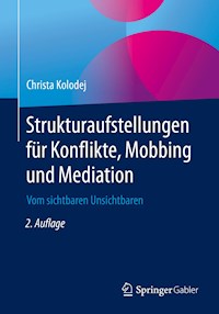 Strukturaufstellungen für Konflikte, Mobbing und Mediation - Christa Kolodej - ebook