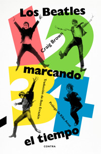 1, 2, 3, 4: Los Beatles marcando el tiempo - Brown Craig - ebook