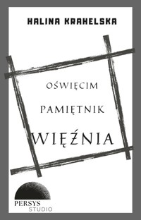 Seria historyczna: Oświęcim. Pamiętnik więźnia - Halina Krahelska - audiobook