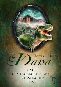Dana und das Tagebuch einer fantastischen Reise - Thomas L Hunter - ebook