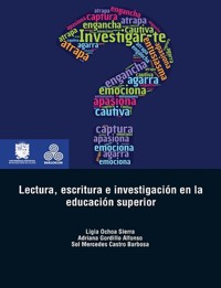 Lectura, escritura e investigación en la educación superior - Ligia Ochoa Sierra - ebook