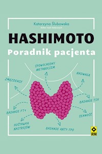Hashimoto. Poradnik pacjenta - Ślubowska Katarzyna - ebook + książka