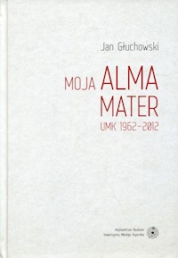 Moja Alma Mater - Jan Głuchowski - książka