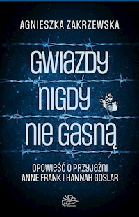 Gwiazdy nigdy nie gasną - Zakrzewska Agnieszka - ebook + audiobook + książka