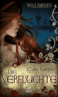 Die Verfluchte - Claire Gavilan - ebook
