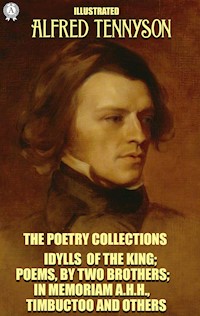 Alfred Tennyson. The Poetry Collections. Illustrated - Alfred Tennyson - ebook