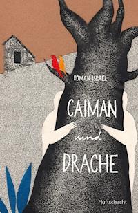 Caiman und Drache - Roman Israel - ebook