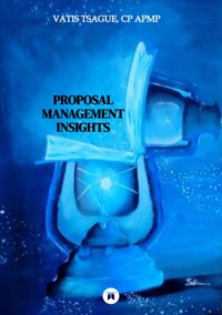 Proposal Management Insights - Vatis Tsague - ebook