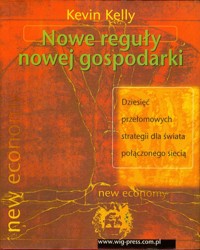 Nowe reguły nowej gospodarki - Kevin Kelly - książka