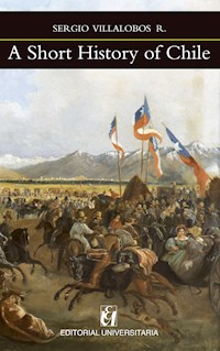 A Short History of Chile - Sergio Villalobos R. - ebook