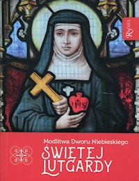 Modlitwa Dworu Niebieskiego Świętej Lutgardy -  - książka